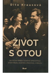 kniha Život s Otou skutečný příběh - učitele v Osvětimi a Izraeli, spisovatele, grafologa, mého manžela, Ikar 2022