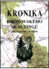 kniha Kronika hronovského skautingu 75 let skautování v Hronově, HZ Editio 1999