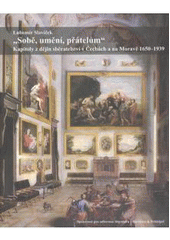 kniha "Sobě, umění, přátelům" kapitoly z dějin sběratelství v Čechách a na Moravě 1650-1939, Barrister & Principal 2007