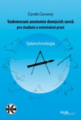 kniha Vademecum anatomie domácích savců pro studium a veterinární praxi. Splanchnologia (vnitřní orgány), Brázda 2011
