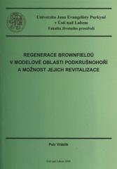 kniha Regenerace brownfieldů v modelové oblasti Podkrušnohoří a možnost jejich revitalizace, Univerzita Jana Evangelisty Purkyně, Fakulta životního prostředí 2009