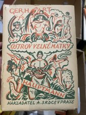 kniha Ostrov Velké matky, čili, Zázrak na Ile des Dames příběhy z utopického archipelu, Alois Srdce 1926