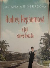 kniha Audrey Hepburnová a její zářivá hvězda, IKAR 2023