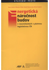 kniha Energetická náročnost budov v souvislostech s platnou legislativou ČR, ABF - nakladatelství ARCH 2008