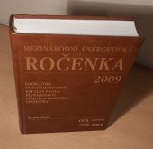 kniha Mezinárodní energetická ročenka 2009 energetika, uhelné hornictví, kapalná paliva, plynárenství, elektroenergetika, statistika., Agentura ČSTZ 2009