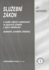 kniha Služební zákon o službě státních zaměstnanců ve správních úřadech a jejich odměňování (komentář, prováděcí předpisy), Eurounion 2005