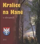 kniha Kralice na Hané v obrazech, Pro městys Kralice na Hané vydalo F.R.Z. agency 2010