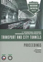 kniha Transport and City Tunnels proceedings of the 11th international conference underground constructions Prague 2010 : Prague, 14th-16th June 2010, Czech Tunneling Association ITA-AITES 2010