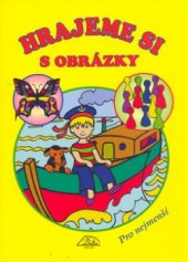 kniha Hrajeme si s obrázky pro předškoláky, Delta 2006