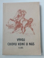 kniha Vývoj chovu koní u nás  II.díl, Ústav veterinární osvěty Pardubice 1977