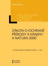 kniha Zákon o ochraně přírody a krajiny a Natura 2000 úplné znění zákona s komentářem, judikaturou a prováděcími předpisy, Linde 2010