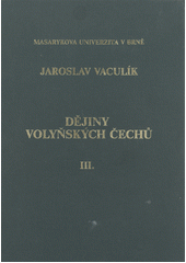 kniha Dějiny volyňských Čechů 3. - (1945-1948), Masarykova univerzita 2001