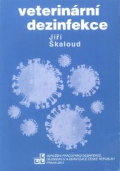 kniha Veterinární dezinfekce Dezinfekce v chovech zvířat, výrobnách krmiv, potravinářských a zpracovatelských závodech, Sdružení pracovníků dezinfekce, dezinsekce a deratizace České republiky 2013