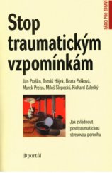 kniha Stop traumatickým vzpomínkám jak zvládnout posttraumatickou stresovou poruchu, Portál 2003