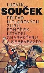 kniha Případ Hitlerových zubů, ponorek, letadel, charakteru a sebevraždy, Ivo Železný 1992