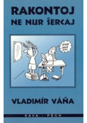 kniha Rakontoj ne nur sercaj, KAVA-PECH 2002