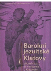 kniha Barokní jezuitské Klatovy sborník textů ze sympozia v Klatovech 27.-29. dubna 2007, Klatovské katakomby 2007