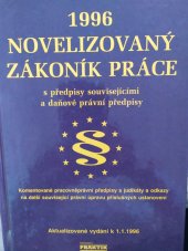 kniha Novelizovaný zákoník práce s komentářem a úplné znění dalších pracovněprávních, mzdových, sociálních a daňových předpisů 1996, Praktik 1996