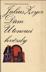 kniha Dům U tonoucí hvězdy Z pamětí neznámého, Československý spisovatel 1972