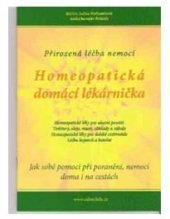 kniha Homeopatická domácí lékárnička přirozená léčba nemocí - jak sobě pomoci při poranění, nemoci doma i na cestách, OS Calendula  2000