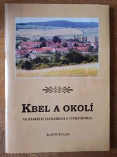 kniha Kbel a okolí ve starých záznamech a vyprávěních, Obec Kbel 2006