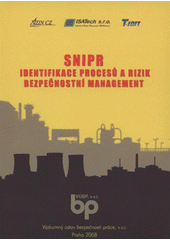 kniha SNIPR - identifikace procesů a rizik bezpečnostní management : popis metody, Výzkumný ústav bezpečnosti práce 2008