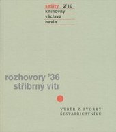 kniha Rozhovory '36 Stříbrný vítr : výběr z tvorby Šestatřicátníků, Knihovna Václava Havla 2010