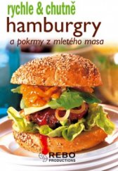 kniha Hamburgry a pokrmy z mletého masa, Rebo 2006