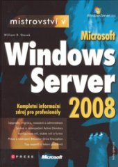 kniha Mistrovství v Microsoft Windows Server 2008 [kompletní informační zdroj pro profesionály], CPress 2009