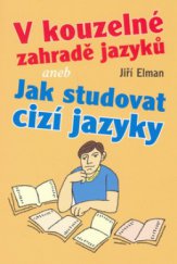 kniha V kouzelné zahradě jazyků, aneb, Jak studovat cizí jazyky, Sobotáles 2006