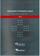 kniha Knihovny Zlínského kraje činnost a výsledky veřejných knihoven 2010, Krajská knihovna Františka Bartoše 2011