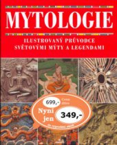 kniha Mytologie [ilustrovaný průvodce světovými mýty a legendami], Perfekt 2002