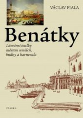 kniha Benátky literární toulky městem umělců, hudby a karnevalu, Paseka 2011