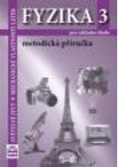 kniha Fyzika 3 pro základní školu světelné jevy, mechanické vlastnosti látek, SPN 2009