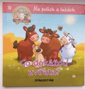 kniha Na polích a lukách 18.  - Co dokážou zvířata?, De Agostini 2012