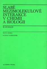 kniha Slabé mezimolekulové interakce v chemii a biologii. 2. [díl], - Aplikace, Academia 1980