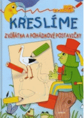 kniha Kreslíme zvířátka a pohádkové postavičky, Junior 2006