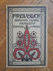 kniha Průvodce sbírkami Musea království Českého v Praze, s.n. 1917