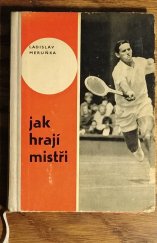 kniha Jak hrají mistři, Sportovní a turistické nakladatelství 1965