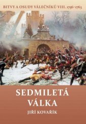 kniha Sedmiletá válka Bitvy a osudy válečníků VIII. 1756-1763, Akcent. Třebíč 2021