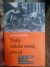 kniha Tady nikdo není, jen já Židovské příběhy z Vysočiny a přilehlých krajů, Revolver Revue 2023