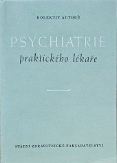 kniha PSYCHIATRIE praktického lékaře, Státní zdravotnické nakladatelství 1957