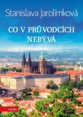 kniha Co v průvodci nebývá aneb Historie Prahy k snadnému zapamatování, Motto 2018