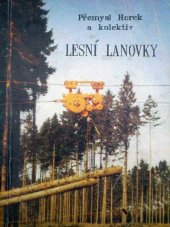 kniha Lesní lanovky, Školní lesní podnik Masarykův les Křtiny 1992