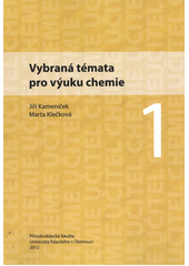 kniha Vybraná témata pro výuku chemie, Univerzita Palackého v Olomouci 2012