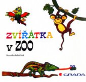 kniha Zvířátka v ZOO [pro nejmenší], Grada 2006