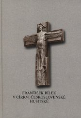 kniha František Bílek v Církvi československé husitské, Církev československá husitská 2000