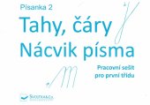 kniha Tahy, čáry, nácvik písma písanka 2 : pracovní sešit pro první třídu, Svojtka & Co. 2012