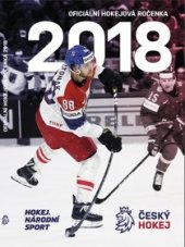 kniha Oficiální hokejová ročenka  2018 Hokej národní sport, Český svaz ledního hokeje 2018