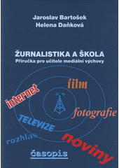 kniha Žurnalistika a škola příručka pro učitele mediální výchovy, Václav Daněk 2008